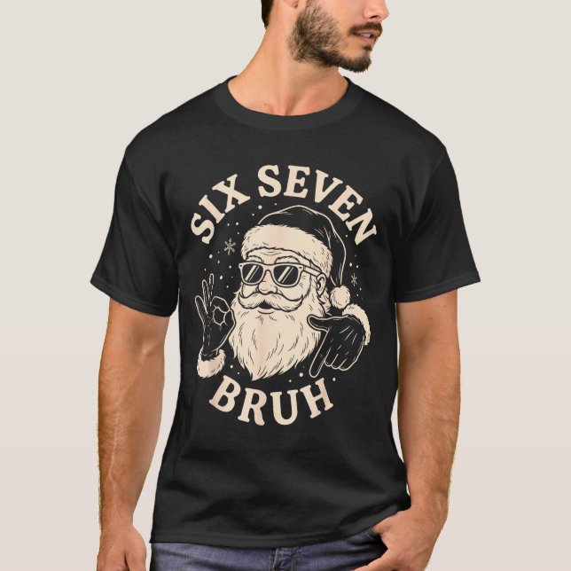 67 Six Seven Bruh Funny Christmas Santa 6 7 Meme  T Shirt (Framsida)