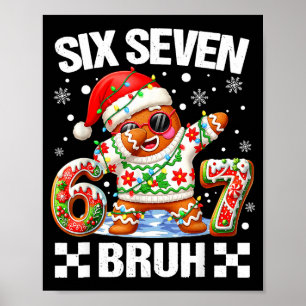 67 Six Seven Bruh Jul 6 7 Meme Rolig Gingerb Poster