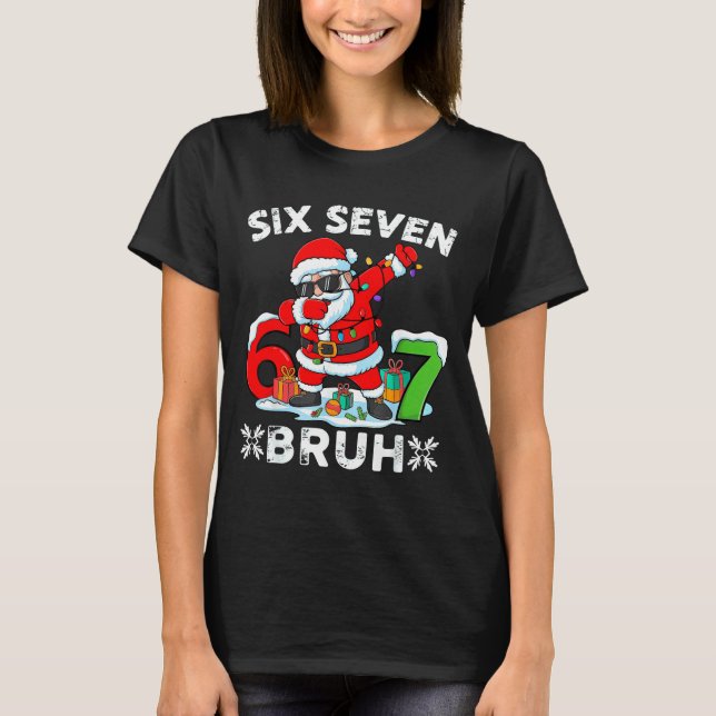 67 Six Seven Bruh Jul 6 7 Meme  T Shirt (Framsida)