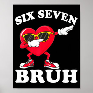 67 Six Seven Bruh Roliga Alla Hjärtans Dag 6 7 Mem Poster