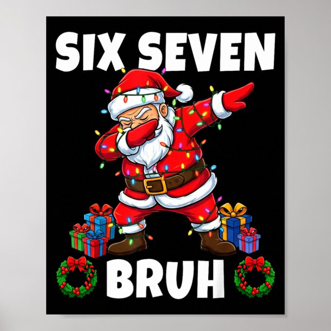67 Six Seven Bruh Santa Dabbing Christmas Funny 6  Poster (Framsidan)