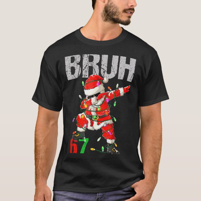 67 Six Seven Burh Funny Christmas 6 7 Meme Men Wom T Shirt (Framsida)