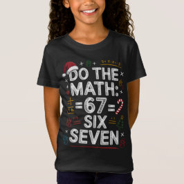 67 Six Seven Fun Holiday Math Shirt T Shirt
