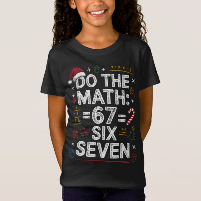 67 Six Seven Fun Holiday Math Shirt T Shirt (Framsida)