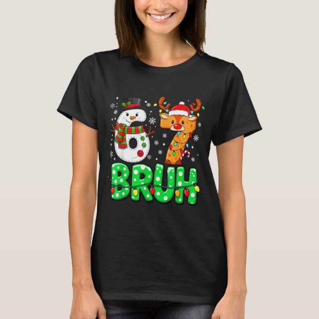 67 Six Seven Funny Snowman Reindeer Bruh 6 7 Meme  T Shirt (Framsida)
