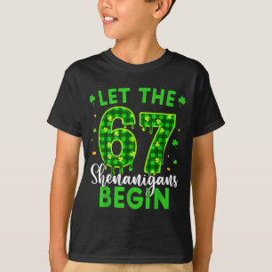 67 Six Seven Låt buset börja för barn jag T Shirt
