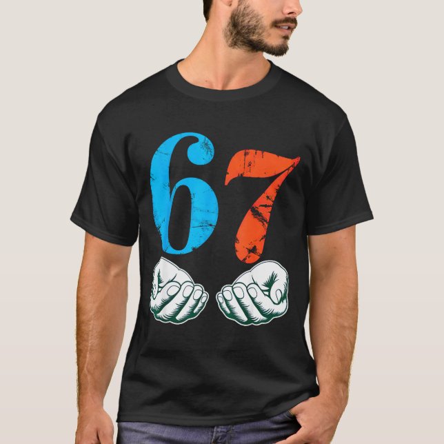 67 Six Seven Meme 6 7 Hands  T Shirt (Framsida)
