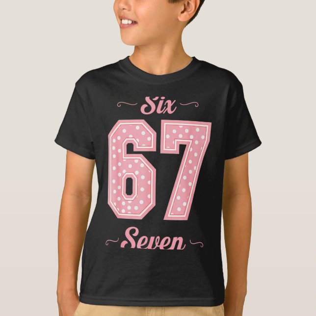 67 Six Seven Meme Funny Gen Alpha Slang Kids Girls T Shirt (Framsida)