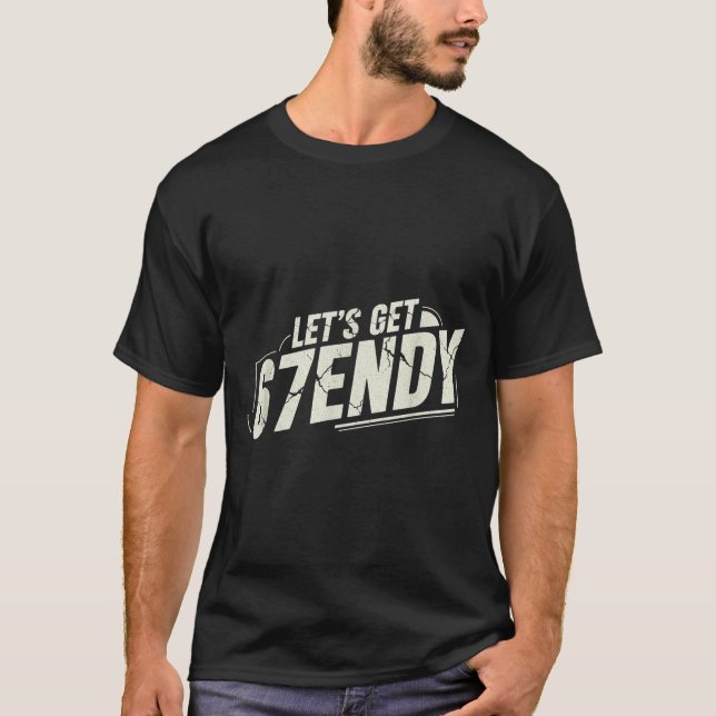 67 Six Seven Sendy 6 7endy Låt oss få Sendy 67 Mem T Shirt (Framsida)