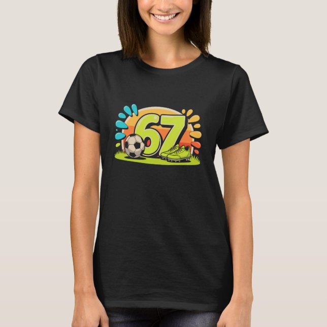 67 Six Seven Soccer Football Meme Boys Men Women T Shirt (Framsida)