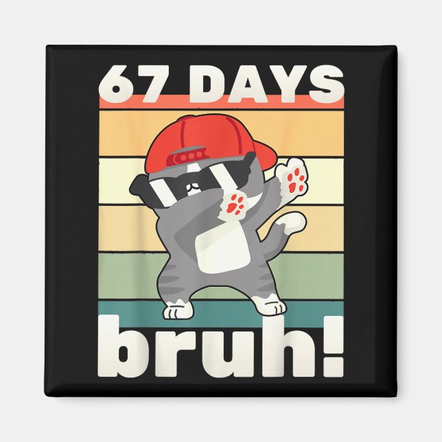 67 Skoldagar Bruh Roligt Meme Barn Pojke Flicka Da Magnet (Framsidan)