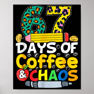 67 Skoldagar Kaffe Chao Sex Sju 6 7 Meme T Poster