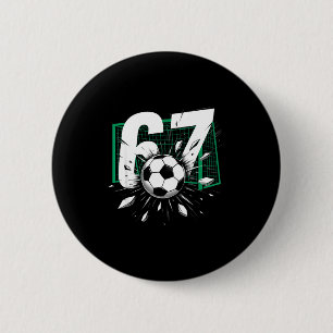 67 Soccer Six Seven 6 7 Meme 67 För Pojkar Män Knapp