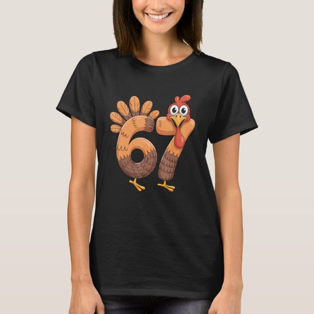 67 Thanksgiving Funny Turkey Thanksgiving 67 Turke T Shirt (Framsida)