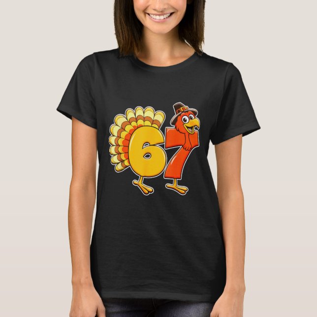 67 Thanksgiving Funny Turkey Thanksgiving 67 Turke T Shirt (Framsida)