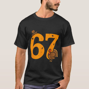 67 Thanksgiving Rolig Kalkon 67 Meme Thanksgiving T Shirt
