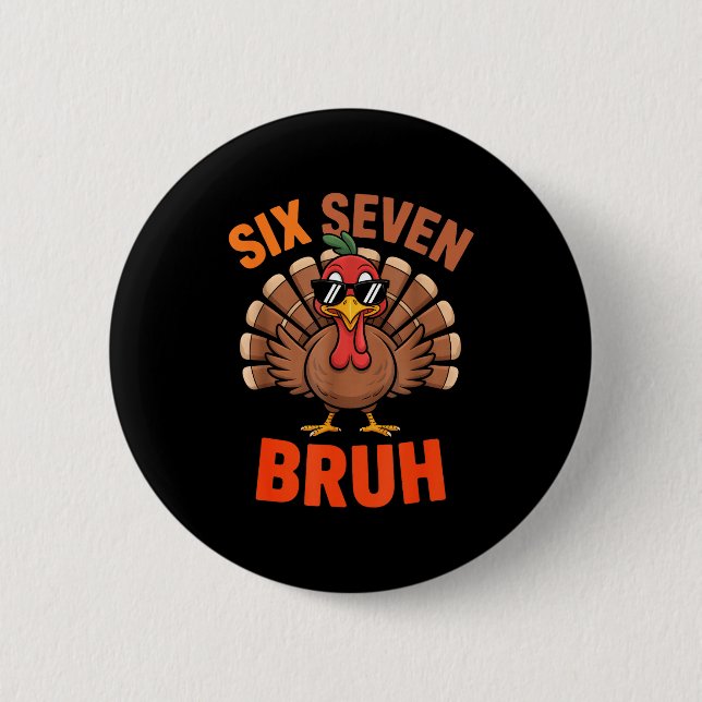 67 Thanksgiving Six Seven Meme Turkey Bruh  Knapp (Framsida)