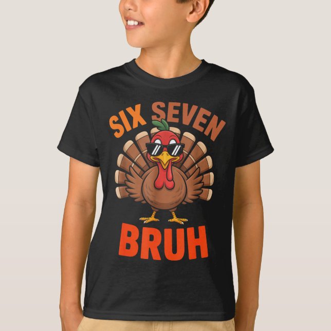 67 Thanksgiving Six Seven Meme Turkey Bruh  T Shirt (Framsida)
