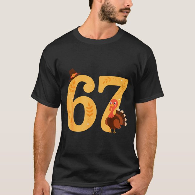 67 Thanksgiving Turkey 67 Meme Thanksgiving  T Shirt (Framsida)