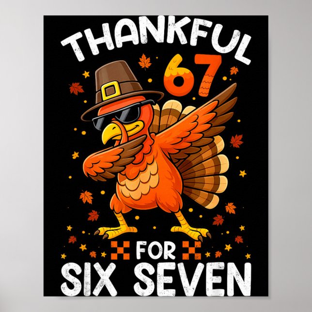 67 Thanksgiving Turkey Thankful For Six Seven 6 7  Poster (Framsidan)