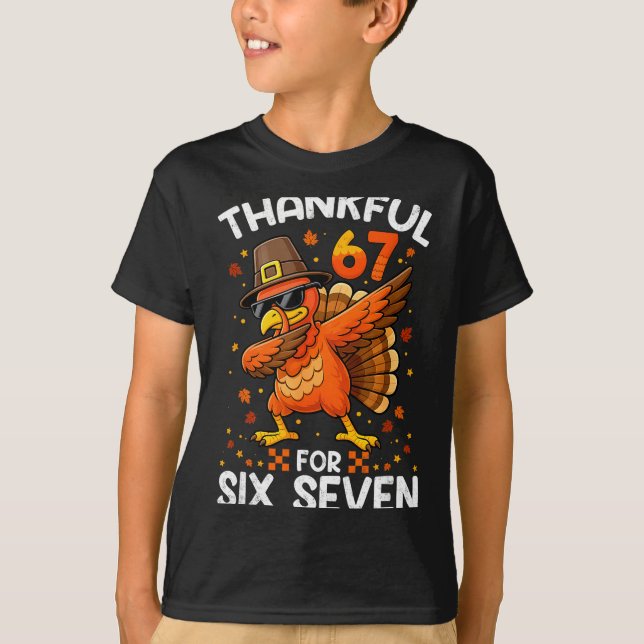 67 Thanksgiving Turkey Thankful For Six Seven 6 7  T Shirt (Framsida)