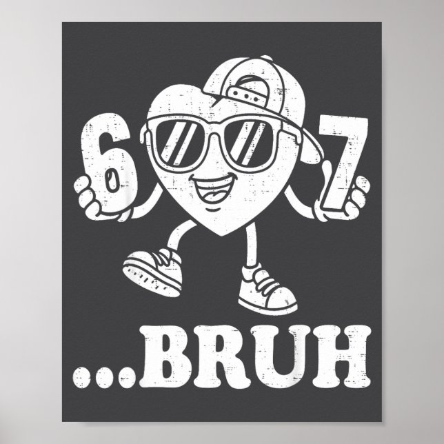 67 Valentines Bruh Six Seven Meme Heart 6 7 Boys K Poster (Framsidan)