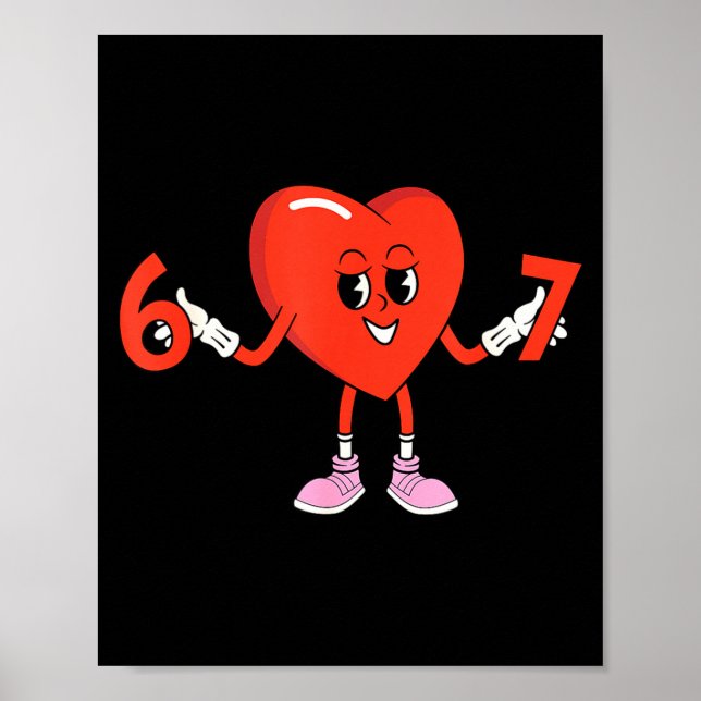 67 Valentines Funny Six Seven Cute Heart 6 7 Meme  Poster (Framsidan)