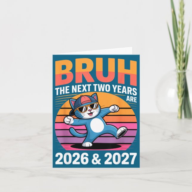 67bruh The Next Two Years Are 2026 &amp; 2027 Funn Kort (Framsida)