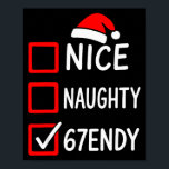 67endy Christmas Checklist – 6 7 Nice Naughty Six  Poster<br><div class="desc">67endy Christmas Checklist – 6 7 Nice Naughty Six Seven Xmas</div>