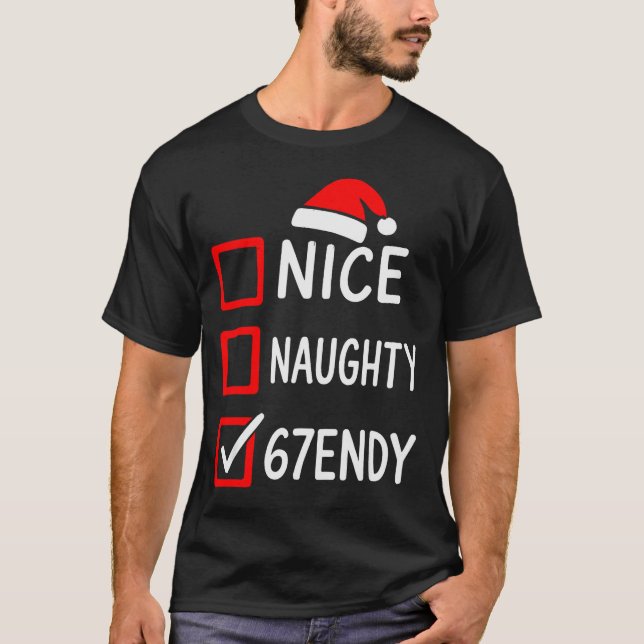 67endy Christmas Checklist – 6 7 Nice Naughty Six  T Shirt (Framsida)