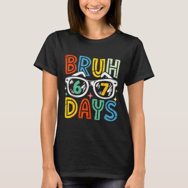 67th Day Of School Bruh 67 Days Of School Sungles  T Shirt (Framsida)