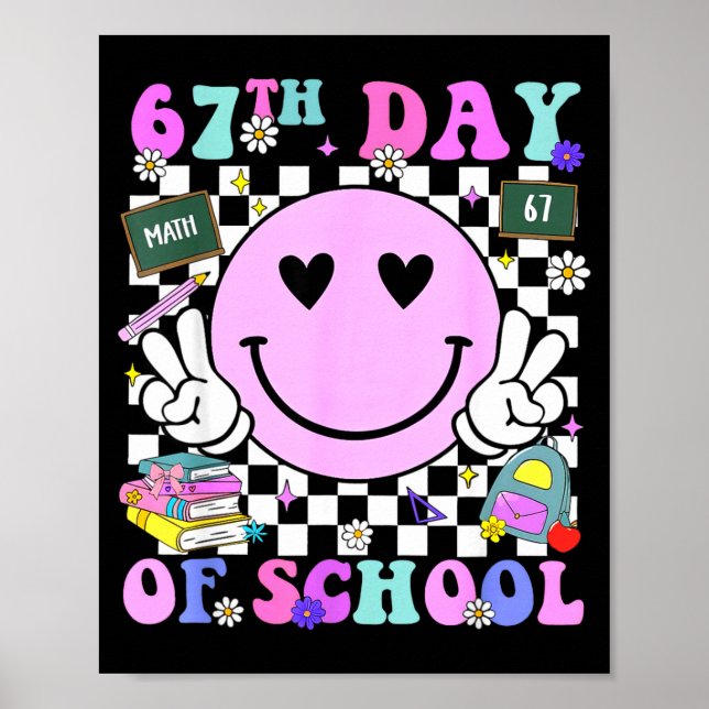 67th Day Of School Funny 6 7 Teachers Students Mem Poster (Framsidan)