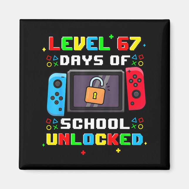67th Day Of School Level 67 Days Of School Unlocke Magnet (Framsidan)