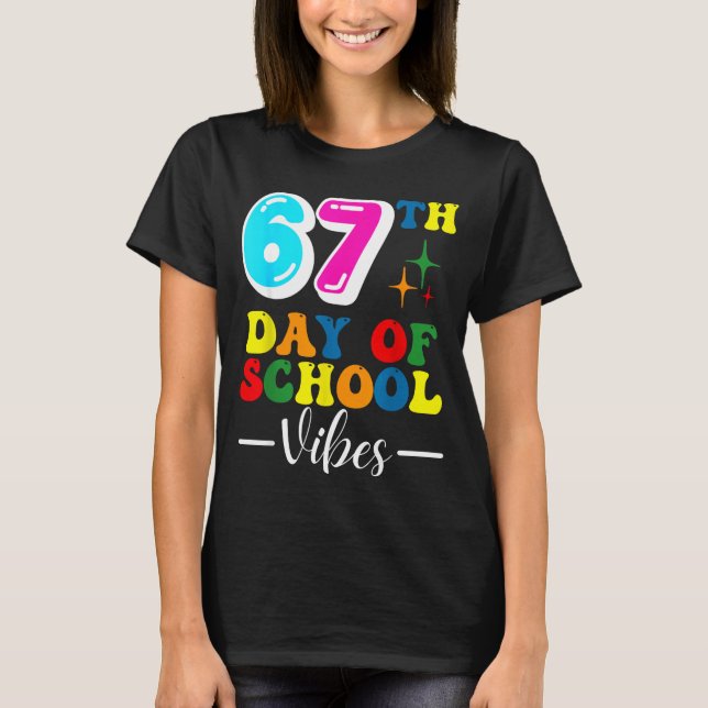 67th Day Of School Vibes 100 Days Of School Teache T Shirt (Framsida)