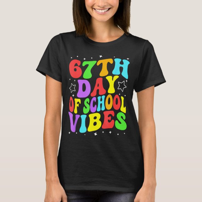 67th Day Of School Vibes  T Shirt (Framsida)