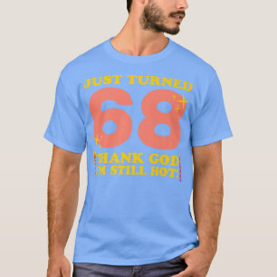 68 tack och lov, Hett 68:e födelsedagen. T Shirt