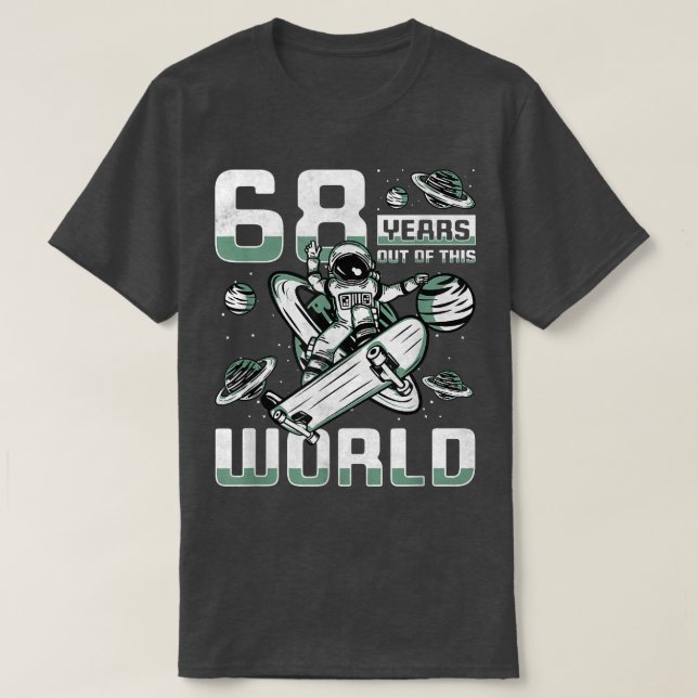 68 Years Out Of This World, 68th Birthday Skater A T Shirt (Design framsida)