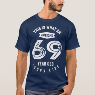 69 år gammal gåva 69:e födelsedag Gift-idéer T Shirt