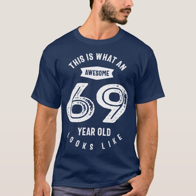 69 år gammal gåva | 69:e födelsedag Gift-idéer T Shirt (Framsida)