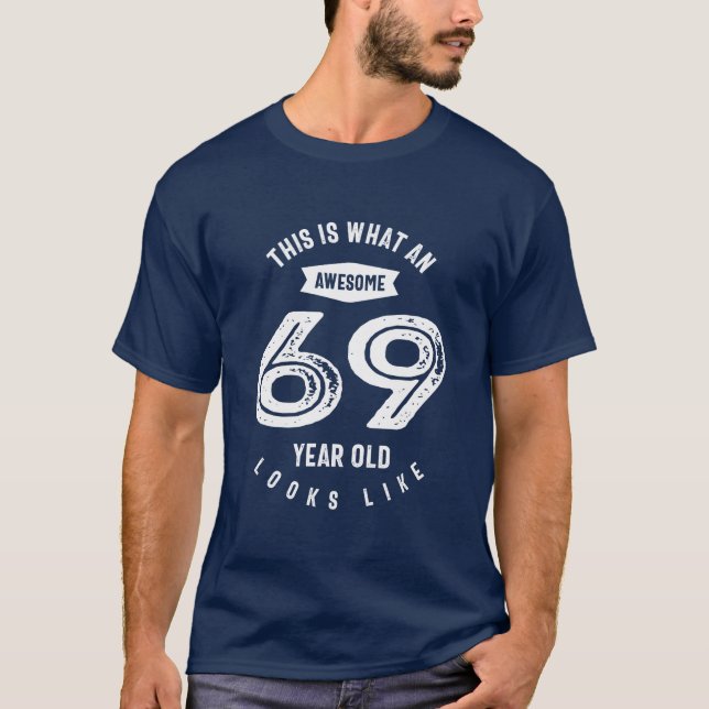 69 år gammal gåva | 69:e födelsedag Gift-idéer T Shirt (Framsida)