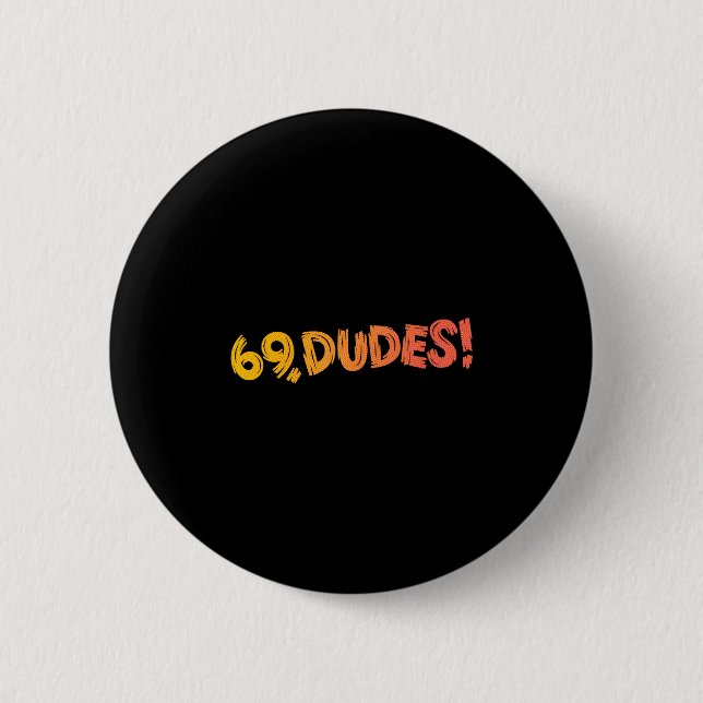 69, Dudes! Lönsam Joke 80s Retro-offert Knapp (Framsida)