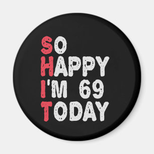 69:e födelsedag, så Lycklig är jag 69 idag. Magnet
