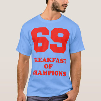 69 Frukost of Champions T Shirt