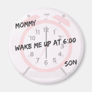 6:00 Aarm - "Mamma, Wake Your Son!" Magnet