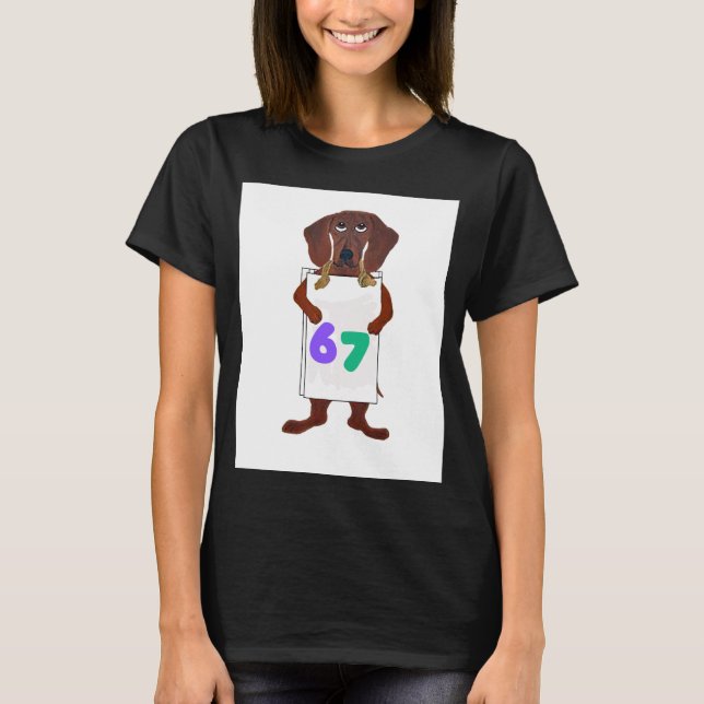 6 7 Dachshund doggie with funny sign  T Shirt (Framsida)