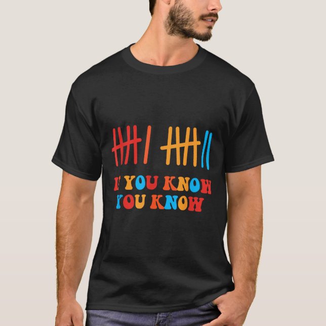6 7 Funny If You Know You Know Tally Marks Six Sev T Shirt (Framsida)