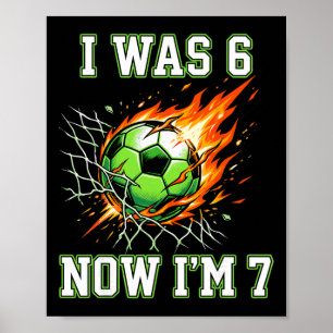 6 7 Jag Var 6 Nu Är Jag 7 Fotboll Födelsedag Fotbo Poster