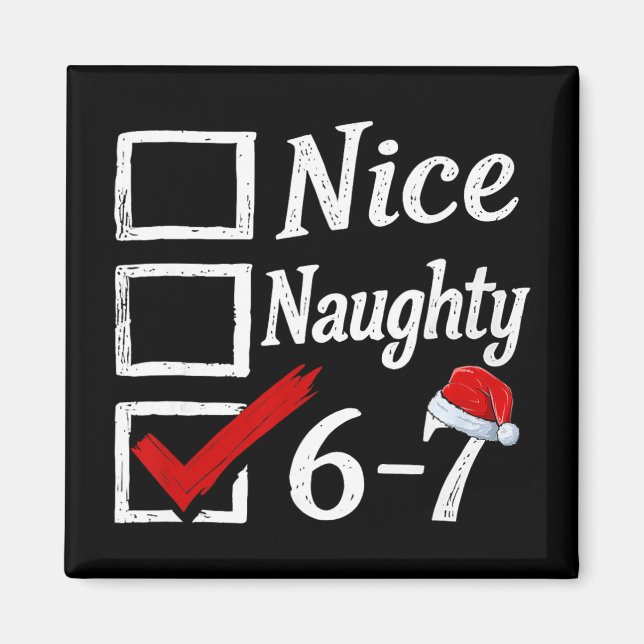6-7 Meme Nice Naughty 67 Christmas Brain Rot Funny Magnet (Framsidan)