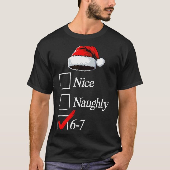 6-7 Meme Nice Naughty 67 Christmas Brain Rot Funny T Shirt (Framsida)