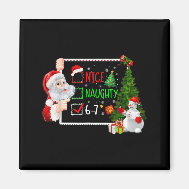 6-7 Meme Nice Naughty 67 Christmas Santa Says  Magnet (Framsidan)